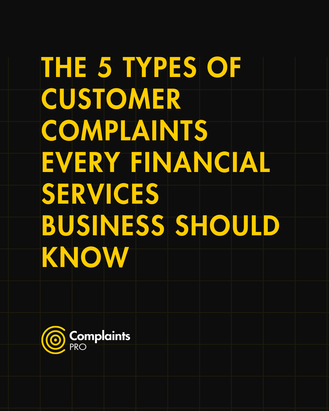 The 5 Types of Customer Complaints Every Financial Services Business Should Know