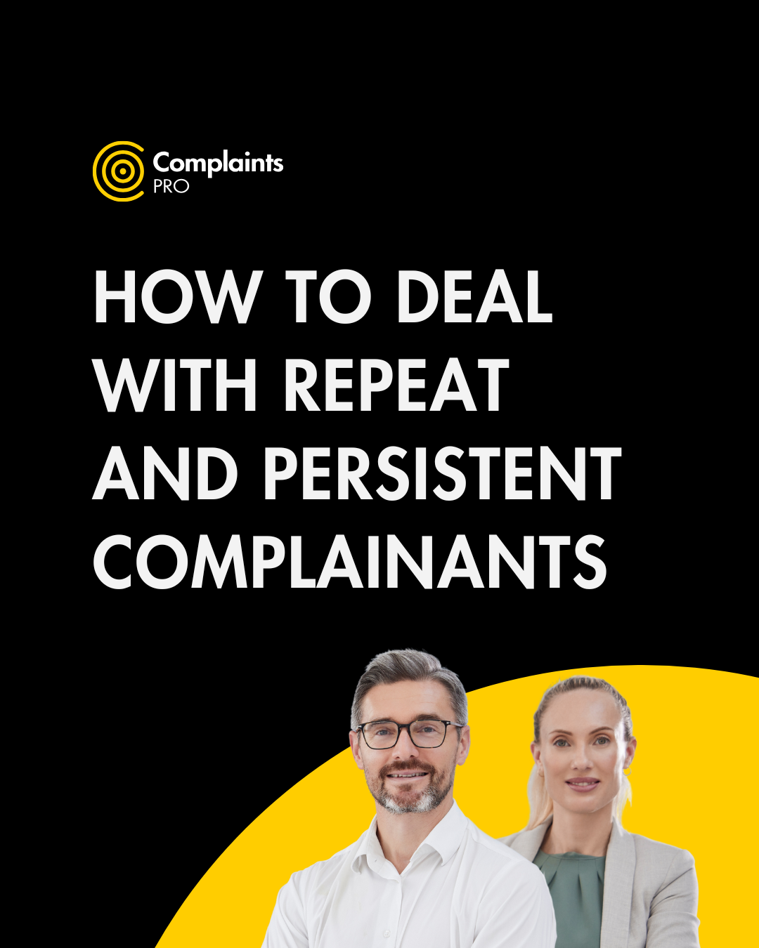 How to Deal with Repeat and Persistent Complainants